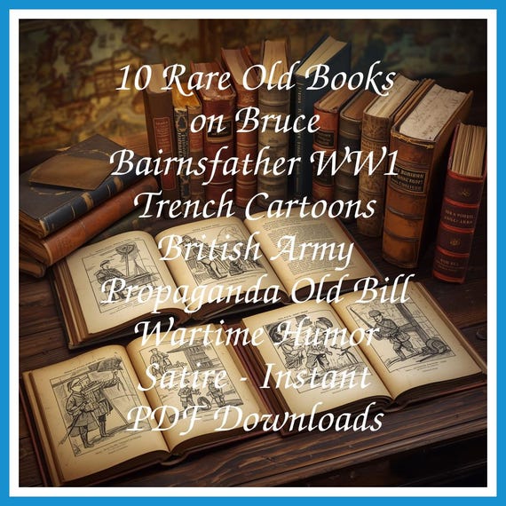 10 Rare Old Books on Bruce Bairnsfather WW1 Trench Cartoons British Army Propaganda Old Bill Wartime Humor Satire - Instant PDF Downloads