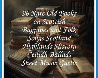 96 Seltene Alte Bücher über Schottische Dudelsäcke Und Volkslieder Schottland Highlands Geschichte Ceilidh Balladen Sheet Collection | Größe 1,6 GB