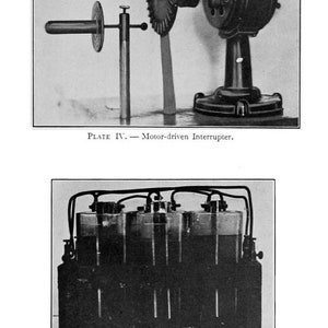 May include: A black and white illustration featuring two scientific devices. The top image shows a motor-driven interrupter with a rotating wheel and a stand. The bottom image displays an electrolytic rectifier with three glass jars and wiring.
