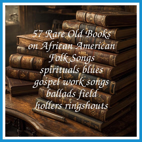 57 Rare Old Books on African American Folk Songs spirituals blues gospel work songs ballads field hollers ringshouts - Instant PDF Download