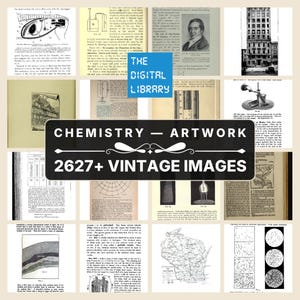 May include: A digital collection of 2627+ vintage chemistry images featuring black and white scientific diagrams, historical text, portraits, and maps. The central black banner displays the text THE DIGITAL LIBRARY CHEMISTRY ARTWORK 2627+ VINTAGE IMAGES.