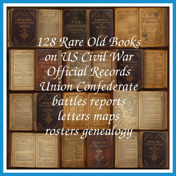 128 Rare Old Books on US Civil War Official Records Union Confederate battles reports letters maps rosters genealogy - Instant PDF Download