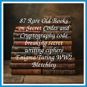 87 Rare Old Books on Secret Codes and Cryptography code breaking secret writing ciphers Enigma Turing WW2 Bletchley - Instant PDF Download
