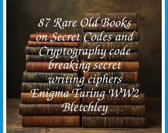 87 Rare Old Books on Secret Codes And Cryptography Code Breaking Secret Writing Ciphers Enigma Turing WW2 Collection | Size 1.9 GB