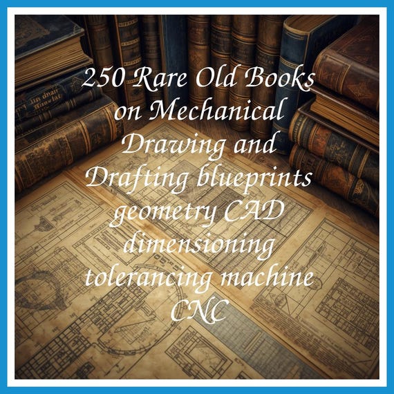 250 Rare Old Books on Mechanical Drawing and Drafting blueprints geometry CAD dimensioning tolerancing machine CNC - Instant PDF Download