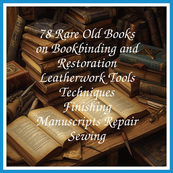 78 Rare Old Books on Bookbinding and Restoration Leatherwork Tools Techniques Finishing Manuscripts Repair Sewing - Instant PDF Download