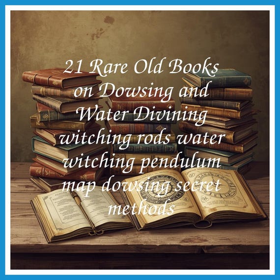 21 Rare Old Books on Dowsing and Water Divining witching rods water witching pendulum map dowsing secret methods - Instant PDF Download