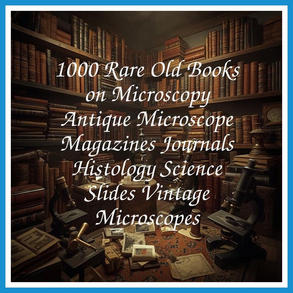 1000 Rare Old Books on Microscopy Antique Microscope Magazines Journals Histology Science Slides Vintage Microscopes - Instant PDF Download