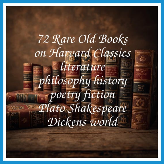 72 Rare Old Books on Harvard Classics literature philosophy history poetry fiction Plato Shakespeare Dickens world - Instant PDF Download