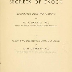 May include: A title page of a book titled THE BOOK OF THE SECRETS OF ENOCH, translated from the Slavonic by W. R. Morfill, M.A., and edited by R. H. Charles, M.A. Published in Oxford at the Clarendon Press in 1896, featuring black text on a cream page.