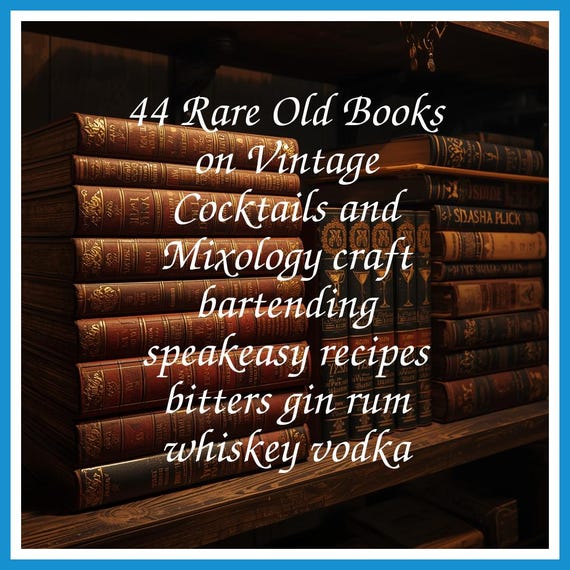 44 Rare Old Books on Vintage Cocktails and Mixology craft bartending speakeasy recipes bitters gin rum whiskey vodka - Instant PDF Download