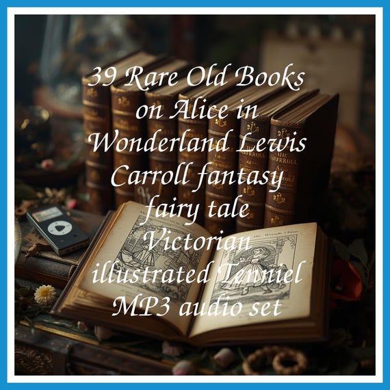 39 Rare Old Books on Alice in Wonderland Lewis Carroll fantasy fairy tale Victorian illustrated Tenniel MP3 audio set - Instant PDF Download