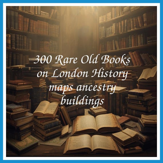 300 Rare Old Books on London History maps ancestry buildings - Instant PDF Download
