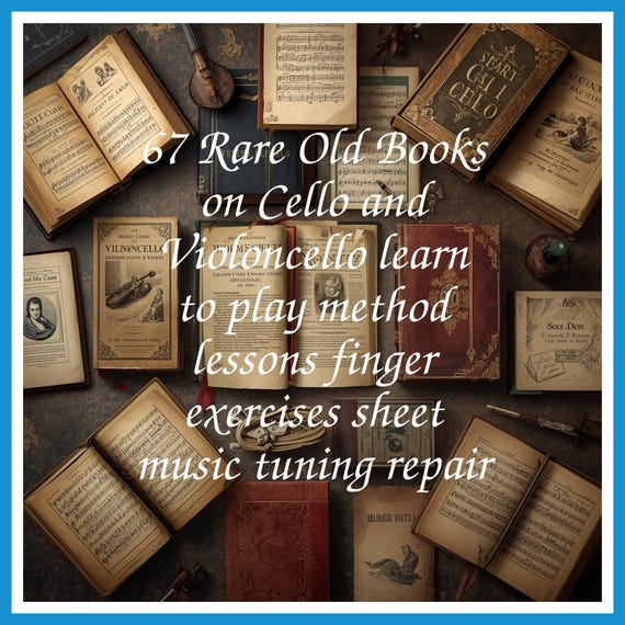 67 Rare Old Books on Cello and Violoncello learn to play method lessons finger exercises sheet music tuning repair - Instant PDF Download