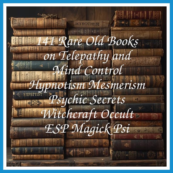 141 Rare Old Books on Telepathy and Mind Control Hypnotism Mesmerism Psychic Secrets Witchcraft Occult ESP Magick Psi - Instant PDF Download