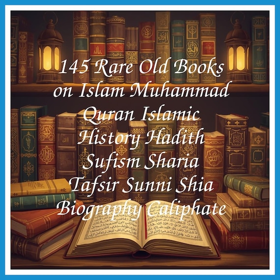 145 Rare Old Books on Islam Muhammad Quran Islamic History Hadith Sufism Sharia Tafsir Sunni Shia Biography Caliphate - Instant PDF Download