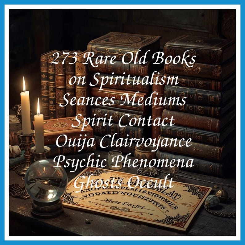273 Rare Old Books on Spiritualism Seances Mediums Spirit Contact Ouija Clairvoyance Psychic Phenomena Collection | Size 3.2 GB image 1