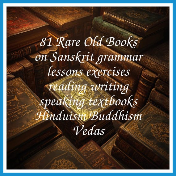 81 Rare Old Books on Sanskrit grammar lessons exercises reading writing speaking textbooks Hinduism Buddhism Vedas - Instant PDF Download
