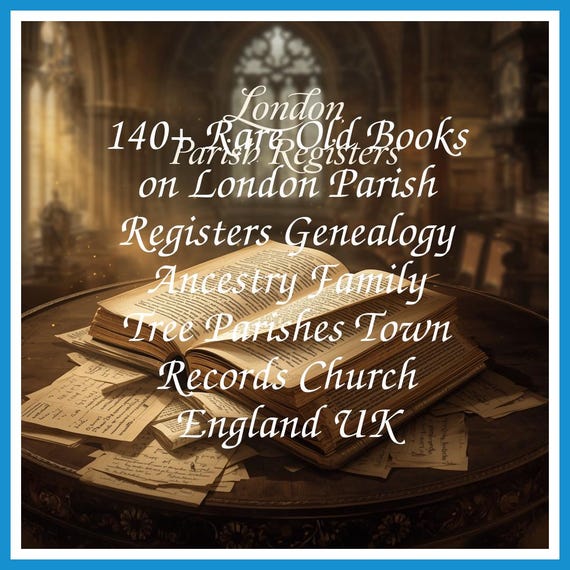 140+ Rare Old Books on London Parish Registers Genealogy Ancestry Family Tree Parishes Town Records Church England UK - Instant PDF Download