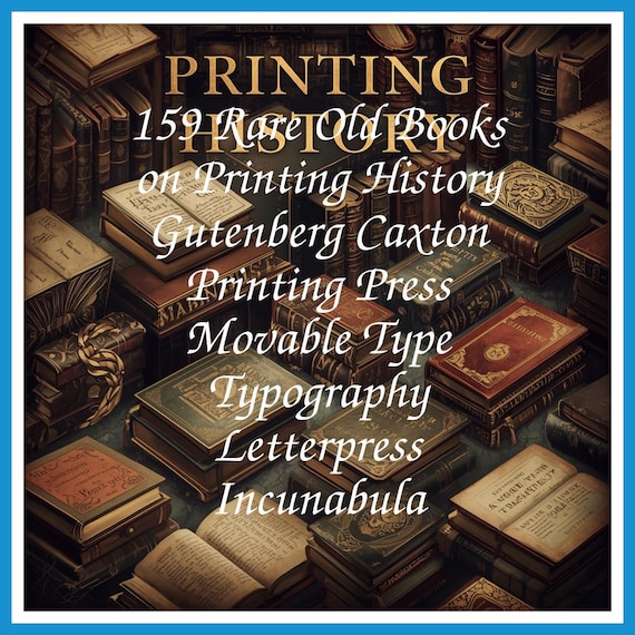 159 Rare Old Books on Printing History Gutenberg Caxton Printing Press Movable Type Typography Letterpress Incunabula - Instant PDF Download