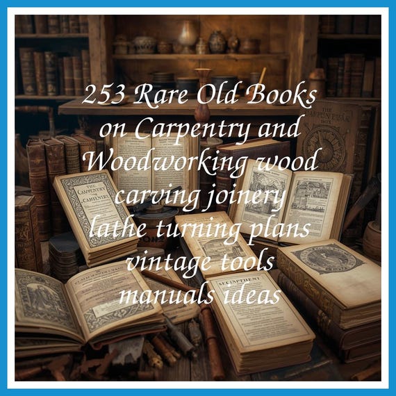 253 Rare Old Books on Carpentry and Woodworking wood carving joinery lathe turning plans vintage tools manuals ideas - Instant PDF Download