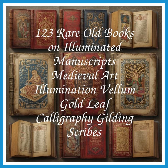 123 Rare Old Books on Illuminated Manuscripts Medieval Art Illumination Vellum Gold Leaf Calligraphy Gilding Scribes - Instant PDF Download