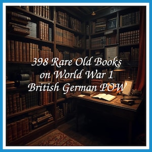 Può includere: Una biblioteca buia piena di libri antichi. Il testo "398 Rare Old Books on World War 1 British German POW" è visibile. I libri sono rilegati in vari colori.