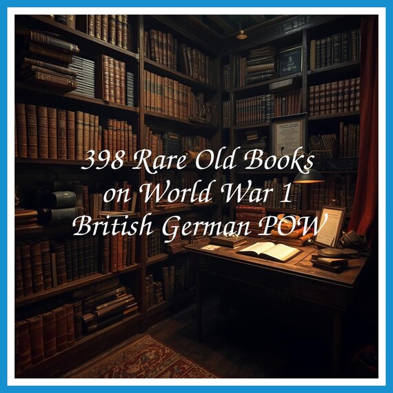 398 Rare Old Books on World War 1 British German POW - Instant PDF Download