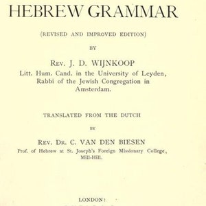 May include: The title page of the 1898 book Manual of Hebrew Grammar, Revised and Improved Edition, by Rev. J. D. Wijnkoop, translated by Rev. Dr. C. Van Den Biesen, published in London by Luzac & Co., Publishers to the India Office, 46 Great Russell Street.