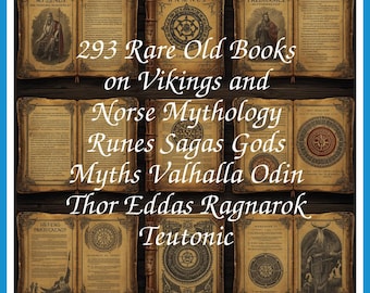 293 Rare Old Books on Vikings and Norse Mythology Runes Sagas Gods Myths Valhalla Odin Thor Eddas Ragnarok Teutonic - Instant PDF Download
