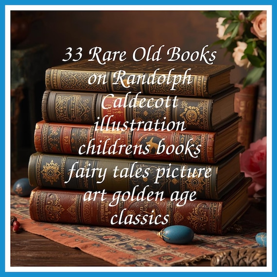 33 Rare Old Books on Randolph Caldecott illustration childrens books fairy tales picture art golden age classics - Instant PDF Download