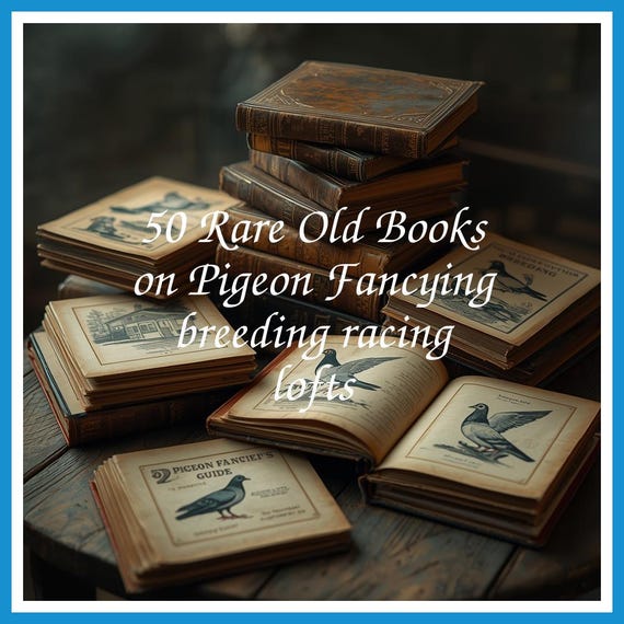 50 Rare Old Books on Pigeon Fancying breeding racing lofts - Instant PDF Download