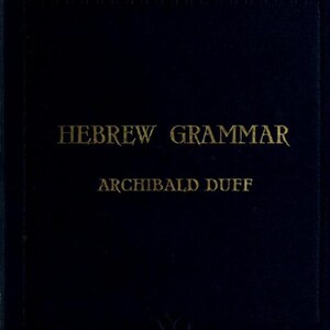 May include: A dark blue book cover with gold embossed text that reads HEBREW GRAMMAR and ARCHIBALD DUFF. The cover features subtle, decorative embossed patterns along the top and bottom edges, providing a textured appearance to the surface.