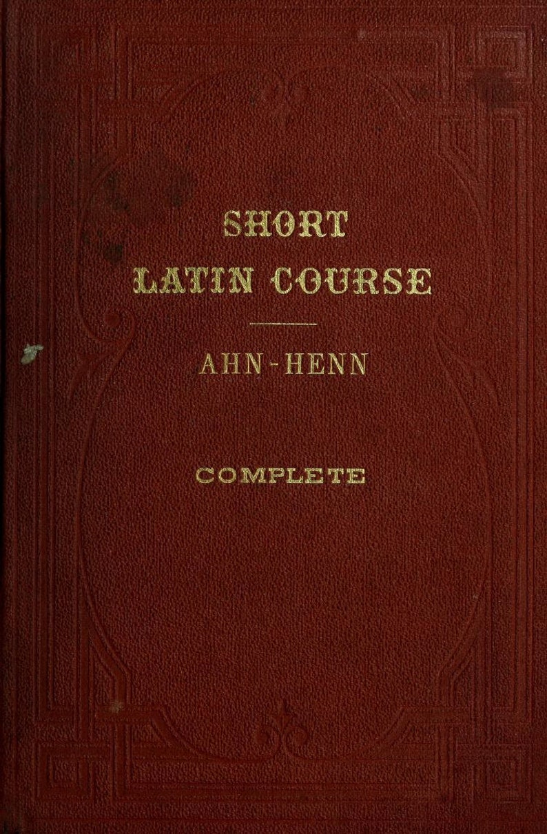 May include: A dark red hardcover book with gold embossed text on the front cover. The title reads SHORT LATIN COURSE, followed by the authors AHN-HENN, and the word COMPLETE at the bottom. The cover features a decorative border frame design.
