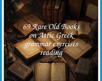 69 Rare Old Books on Attic Greek Grammar Exercises Reading Ancient Greek Language Lessons Course Classical Collection | Size 1.4 GB