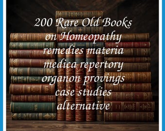 200 Rare Old Books on Homeopathy remedies materia medica repertory organon provings case studies alternative - Instant PDF Download