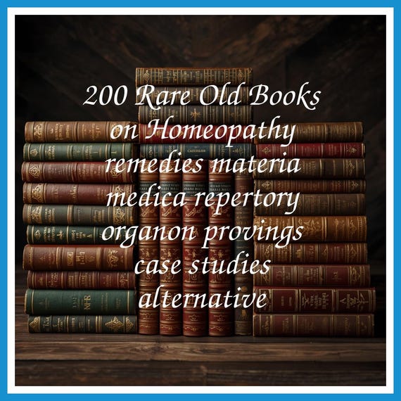 200 Rare Old Books on Homeopathy remedies materia medica repertory organon provings case studies alternative - Instant PDF Download