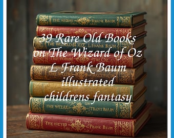 39 Rare Old Books on The Wizard of Oz L Frank Baum illustrated childrens fantasy - Instant PDF Download