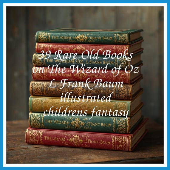 39 Rare Old Books on The Wizard of Oz L Frank Baum illustrated childrens fantasy - Instant PDF Download