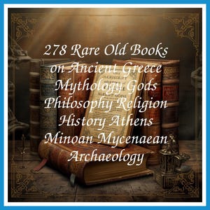 278 Rare Old Books on Ancient Greece Mythology Gods Philosophy Religion History Athens Minoan Mycenaean Archaeology - Instant PDF Download