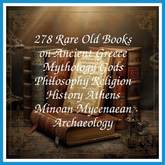 278 Rare Old Books on Ancient Greece Mythology Gods Philosophy Religion History Athens Minoan Mycenaean Archaeology - Instant PDF Download