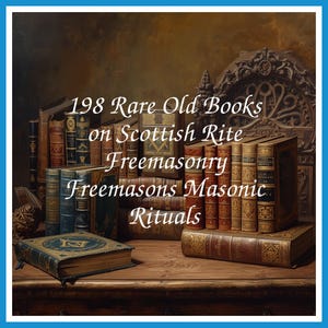 198 libros antiguos raros sobre la masonería del Rito Escocés: masones, rituales masónicos, grados, logias, símbolos y ritos. Colección / Tamaño: 2,9 GB