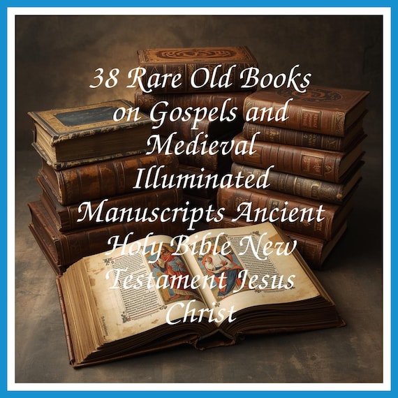 38 Rare Old Books on Gospels and Medieval Illuminated Manuscripts Ancient Holy Bible New Testament Jesus Christ - Instant PDF Download