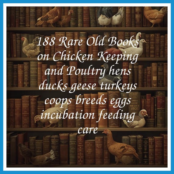 188 Rare Old Books on Chicken Keeping and Poultry hens ducks geese turkeys coops breeds eggs incubation feeding care - Instant PDF Download