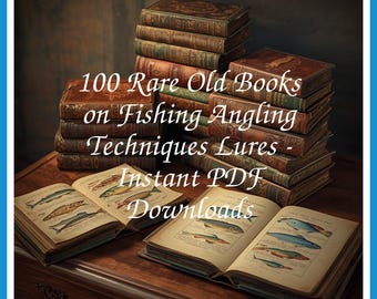 100 Rare Old Books on Fishing Angling Techniques Lures - Instant PDF Downloads