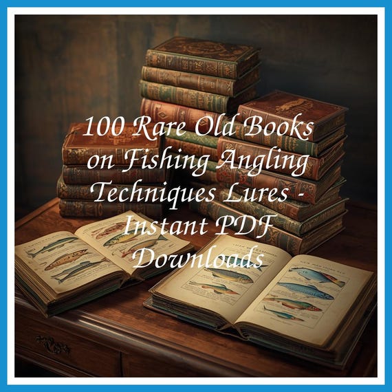 100 Rare Old Books on Fishing Angling Techniques Lures - Instant PDF Downloads