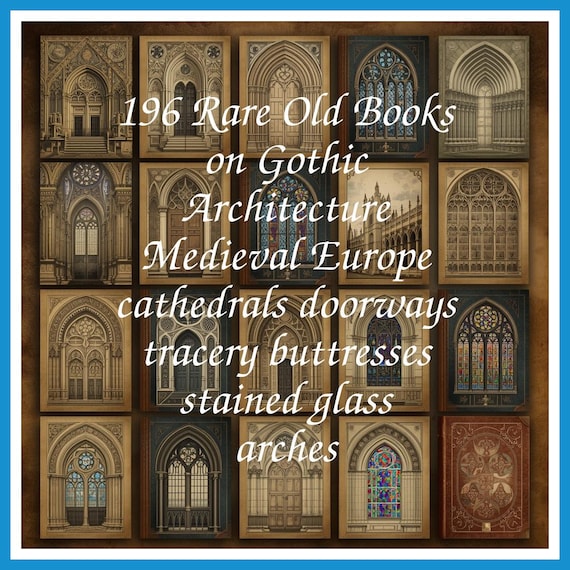 196 Rare Old Books on Gothic Architecture Medieval Europe cathedrals doorways tracery buttresses stained glass arches - Instant PDF Download