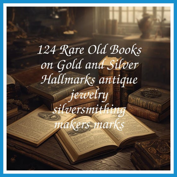 124 Rare Old Books on Gold and Silver Hallmarks antique jewelry silversmithing makers marks - Instant PDF Download
