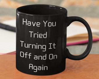 IT CROWD, Have You Tried Turning It Off And On Again, We Do Geek, Nerdy Gifts, Geek Gift For Him, Coffee Mug