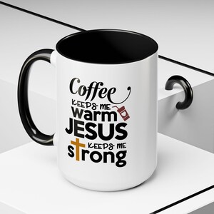 CHISTIAN Coffee Mug Gift for Men Religious Gift Women Faith Based Mug Coffee and Jesus Mug Cup For Father Mug For Mom Who Loves Coffee
